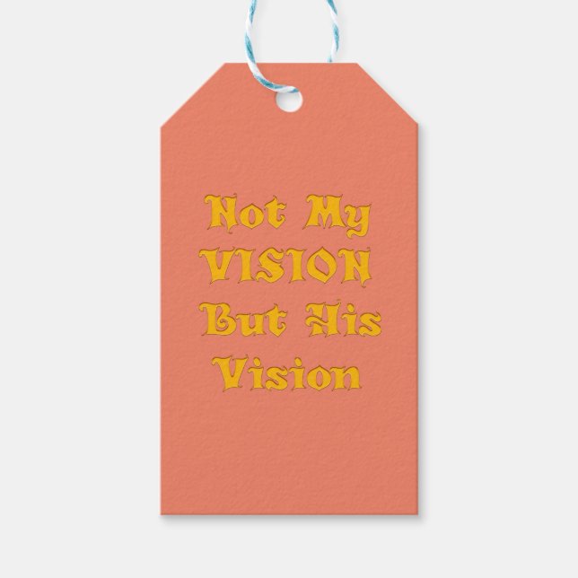 Schaffen Sie sich nicht meine Vision, sondern sein Geschenkanhänger (Vorderseite)