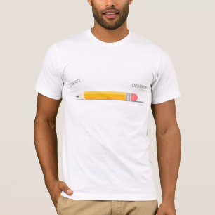 Schaffen Sie zerstören Bleistift T-Shirt