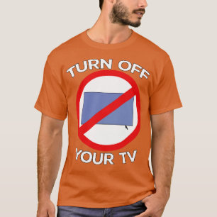 Schalten Sie den Fernseher 2 aus T-Shirt