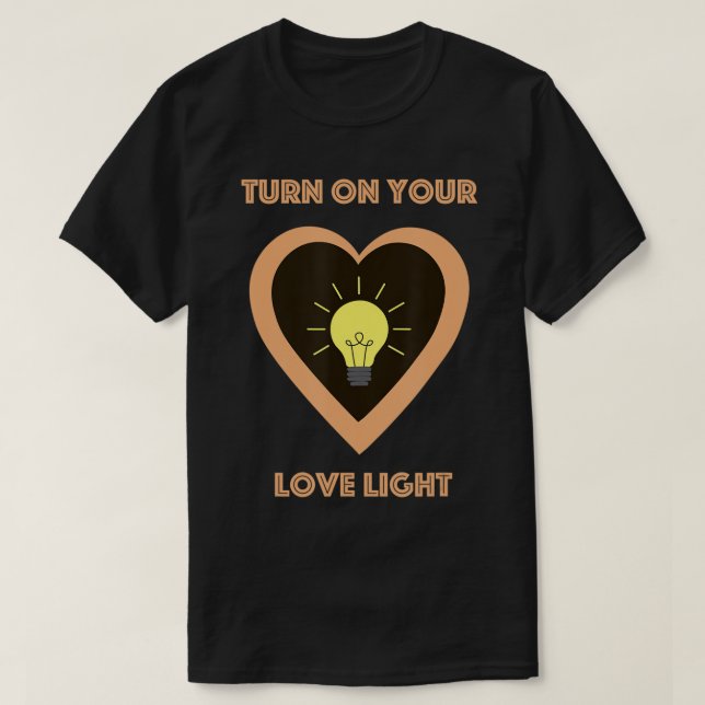 Schalten Sie den Liebe Light T - Shirt ein (Design vorne)