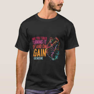 Schalten Sie es aus und wieder ein, wieder kündigt T-Shirt