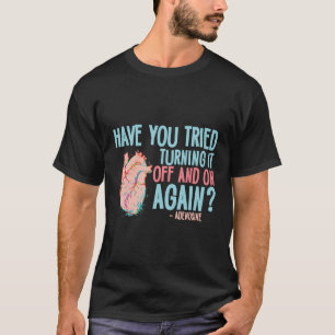 Schalten Sie es aus und wieder ein, wieder kündigt T-Shirt