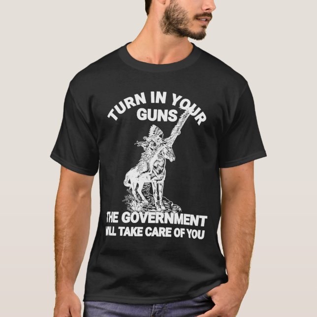 Schalten Sie Ihre Waffen ein, die Regierung kümmer T-Shirt (Vorderseite)