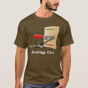 Schalten Sie meinen Swag ein T-Shirt
