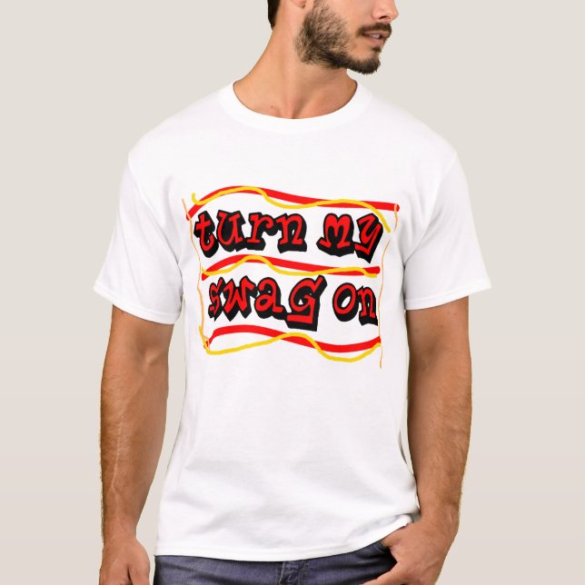 schalten Sie meinen Swag ein T-Shirt (Vorderseite)