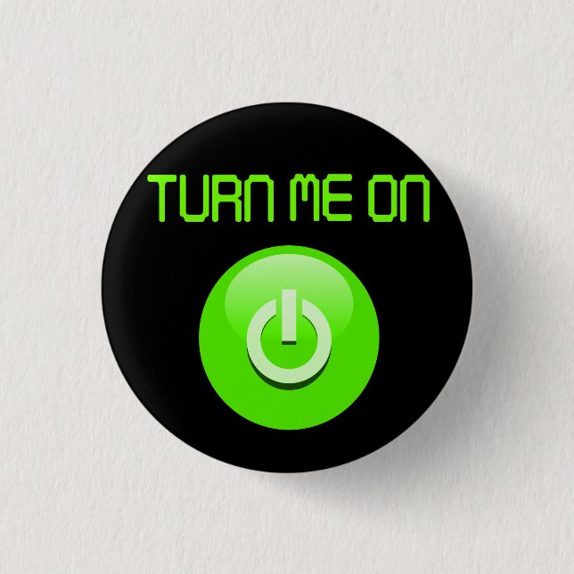 Schalten Sie mich ein Button (Vorderseite)