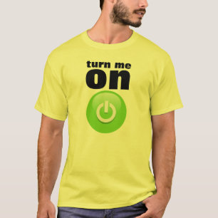 Schalten Sie mich ein T-Shirt