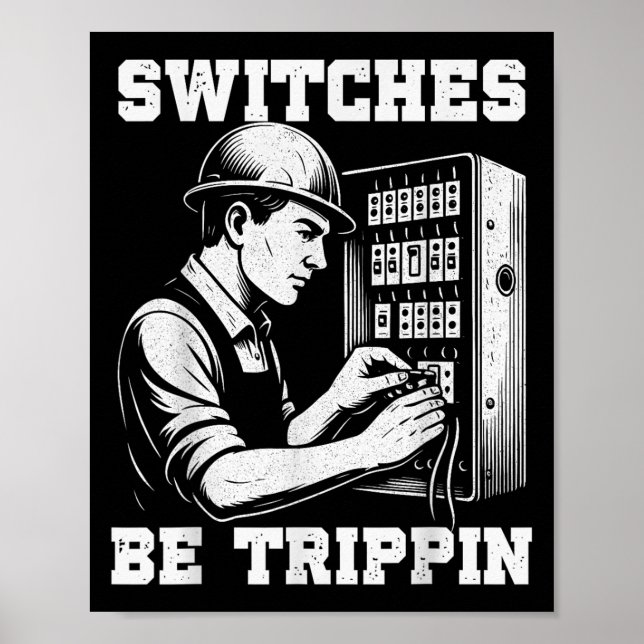 Schalter sind Tripn Funny Electrician Electrical W Poster (Vorne)