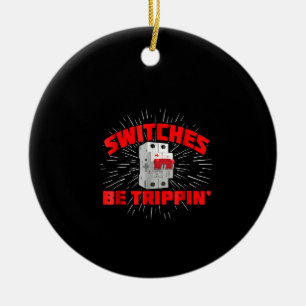 Schalter werden Trippin Funny Electrician Geschenk Keramik Ornament
