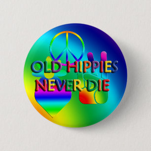 Schaltfläche "Alte Hippies nie Die" Button