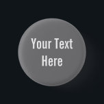 Schaltfläche "Benutzerdefinierter grauer Text" Button<br><div class="desc">Dieses Produkt lässt sich einfach anpassen - einfach den Text unter dem Abschnitt "Personalisieren" ändern. Weitere Anpassungsoptionen wie Schriftart-Stile,  Farben und andere Bearbeitungsoptionen stehen zur Verfügung,  wenn Sie oben auf die Schaltfläche "Anpassen" klicken.</div>