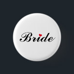 Schaltfläche "Bride Wedding Junggeselinnen-Abschie Button<br><div class="desc">Schöne,  elegante,  lustige,  coole,  maßgeschneiderte,  personalisierte,  stilvolle runde Pinback-Taste für die Braut für Brautparty,  Junggeselinnen-Abschied,  Hochzeitsfeier.</div>