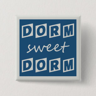 Schaltfläche "Dorm Sweet Dorm" Button