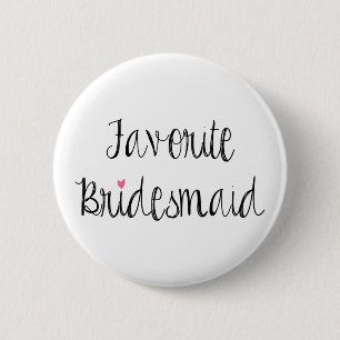 Schaltfläche "Fun Favorite Bridesmaid" Button
