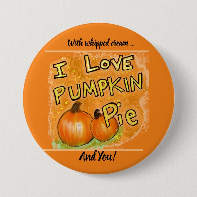 Schaltfläche, Grafik "I Liebe Kürbiskuchen" Button (Vorderseite)