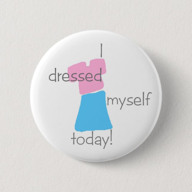 Schaltfläche "I Dressed My Today" (Mädchen) Button (Vorderseite)