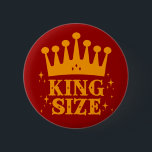 Schaltfläche "King Size Fun" Button<br><div class="desc">King Size Fun Design, macht einen Spaß Statement und inspiriere Fantasie!</div>
