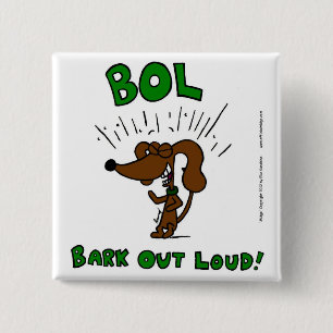 Schaltfläche Midge "BOL Bark Out Loud" Button