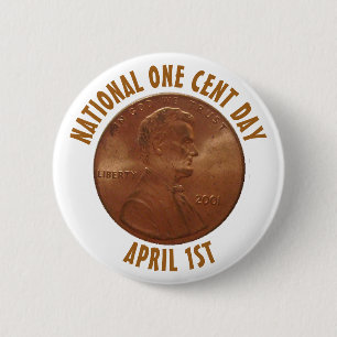 Schaltfläche "National One Cent Day 1. April Holid Button