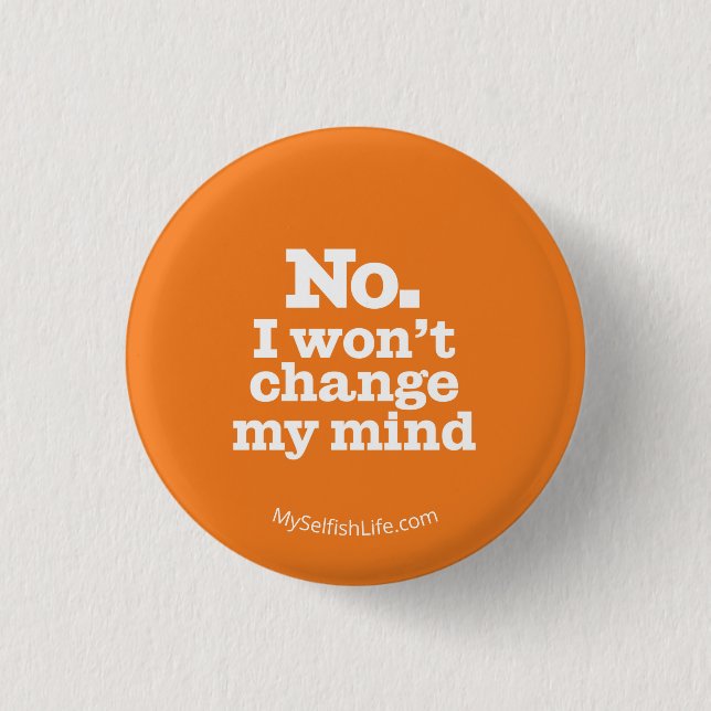 Schaltfläche "Nein, ich werde meine Meinung nicht  Button (Vorderseite)