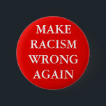 SCHALTFLÄCHE "RASSISMUS WIEDER FALSCH MACHEN" BUTTON<br><div class="desc">Schaltfläche "RASSISMUS WIEDER FALSCH MACHEN"</div>