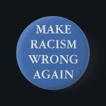 SCHALTFLÄCHE "RASSISMUS WIEDER FALSCH MACHEN" BUTTON<br><div class="desc">Schaltfläche "RASSISMUS WIEDER FALSCH MACHEN"</div>
