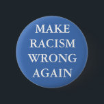 SCHALTFLÄCHE "RASSISMUS WIEDER FALSCH MACHEN" BUTTON<br><div class="desc">Schaltfläche "RASSISMUS WIEDER FALSCH MACHEN"</div>