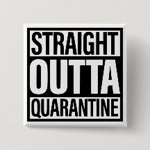 Schaltfläche "Straight Outta Quarantäne"