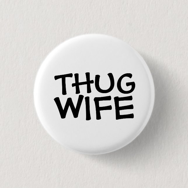 SCHALTFLÄCHEN FÜR DIE THUG-EHEFRAU BUTTON (Vorderseite)