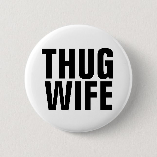 SCHALTFLÄCHEN FÜR DIE THUG-EHEFRAU BUTTON (Vorderseite)