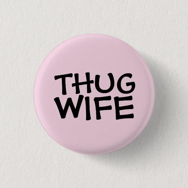 SCHALTFLÄCHEN FÜR DIE THUG-EHEFRAU BUTTON (Vorderseite)