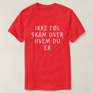 schämen Sie sich nicht dafür, wer Sie im Norwegisc T-Shirt