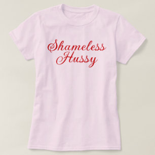 Schamloser Hussy T-Shirt