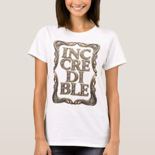 Scharfes Gold UNGLAUBLICH Textdesign T-Shirt