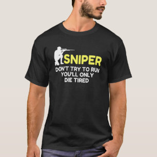 Scharfschütze versucht zu laufen sarkastische Neuh T-Shirt