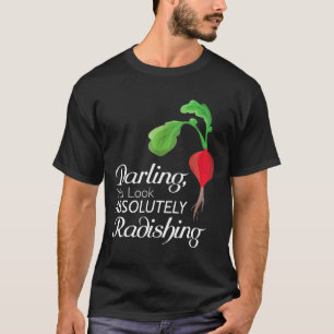 Schatz, du siehst absolut radikal aus T-Shirt