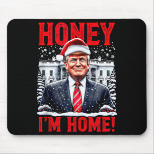 Schatz, ich bin zu Hause! Lustiger Weihnachten Tru Mousepad
