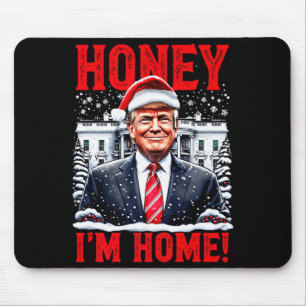 Schatz, ich bin zu Hause! Lustiges Weihnachten Tru Mousepad