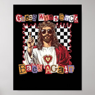 Schätz mal wer wieder zurück ist Jesus Christlich Poster