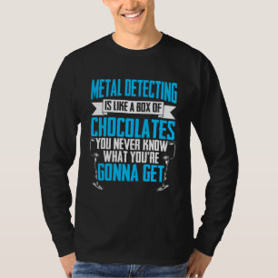 Schatzsuche ist wie Kasten-Detektorist-Metalldetek T-Shirt