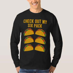 Schau Dir meine Six Pack Tacos falsche Bauchmuskel T-Shirt