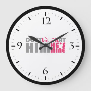 Schau ihn nicht an, er gehört mir große wanduhr