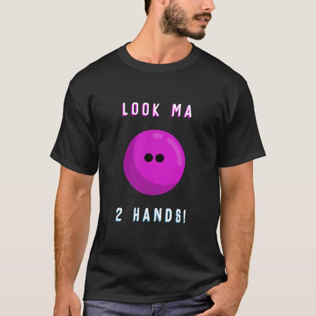 "Schau Ma 2 Hände!" Bowlingkugel T-Shirt (Vorderseite)
