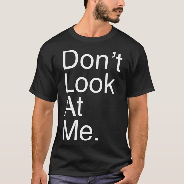 Schau mich nicht an T-Shirt lustig für Introvertie (Vorderseite)