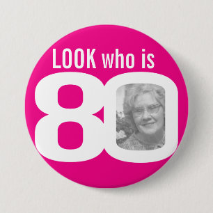 Schau, wer 80 Foto rosa auf weiß ist Button