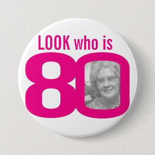 Schau, wer 80 Foto rosa auf weiß ist Button