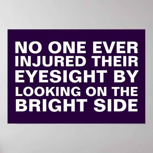 Schauen Sie auf die helle Seite. Poster (Vorne)