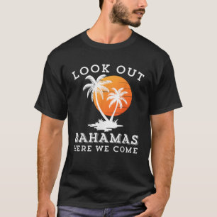 Schauen Sie aus Bahamas hier kommen wir Familie Ur T-Shirt