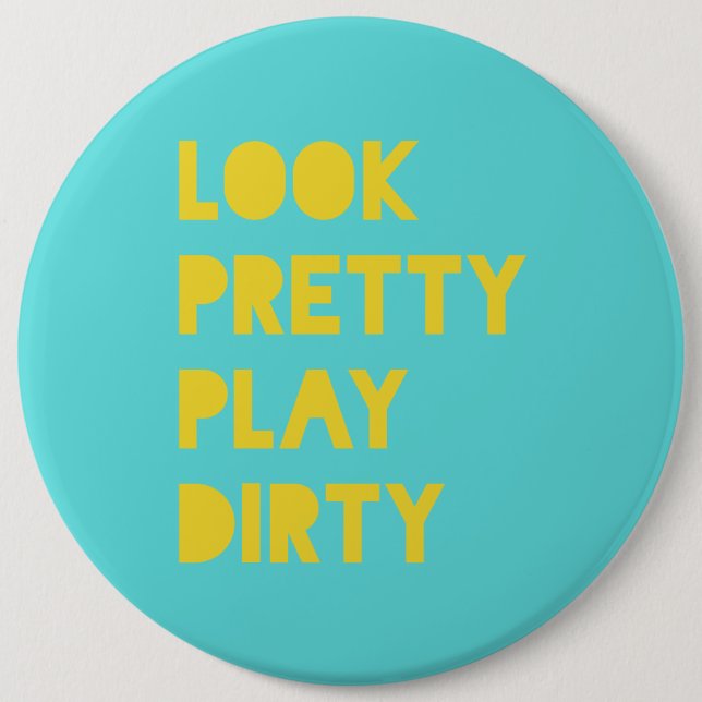 Schauen Sie Hübsch spielen Dirty Modern Modern Zit Button (Vorderseite)