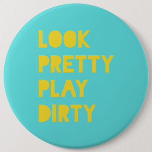 Schauen Sie Hübsch spielen Dirty Modern Modern Zit Button